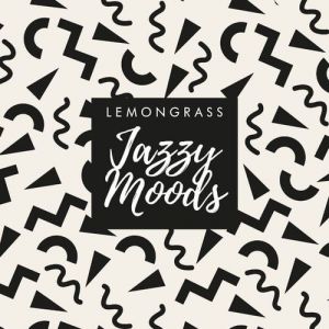 Lemongrass - Jazzy Moods