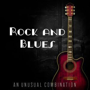 Rock and Blues an Unusual Combination