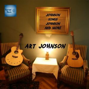 Art Johnson - Johnson Sings Johnson and More