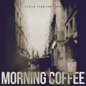 Stella Starlight Trio - Morning Coffee