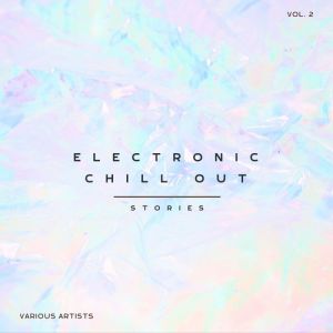 Electronic Chill Out Stories, Vol. 2