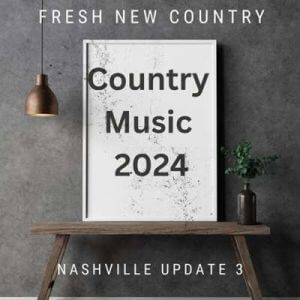 Fresh New Country - Nashville Update 3 - Country Music