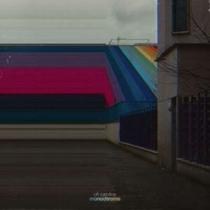 Oh Caroline - Monochrome