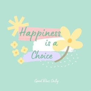 Happiness Is A Choice - Good Vibes Only (MP3)