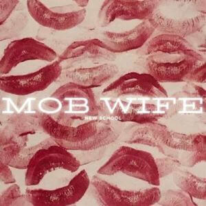 Mob Wife - New School