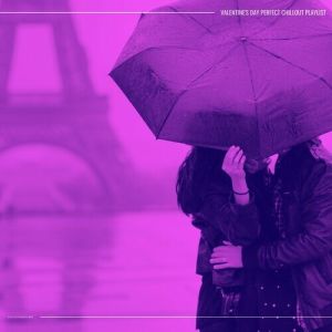 Valentine's Day Perfect Chillout Playlist (MP3)