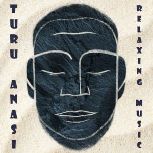 Turu Anasi - Relaxing Music