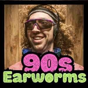 90s Earworms