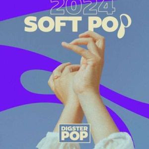 Soft Pop 2024 by Digster Pop (MP3)