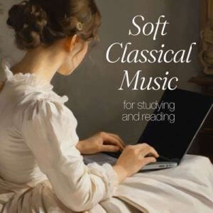 Soft Classical Music For Studying And Reading (MP3)