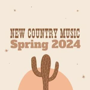 New Country Music: Spring (MP3)