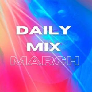 Daily Mix - March (MP3)