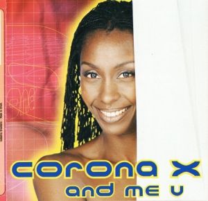 Corona X - And Me U