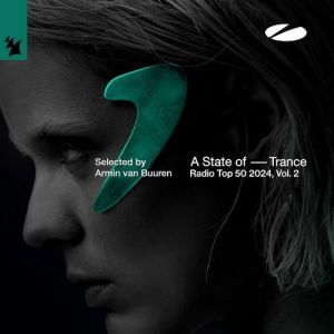 A State Of Trance Radio Top 50 - 2024, Vol. 2