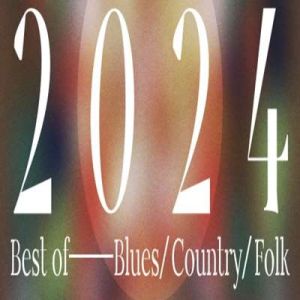 Best of 2024 - Blues Country Folk