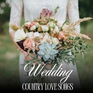 Country Wedding Love Songs