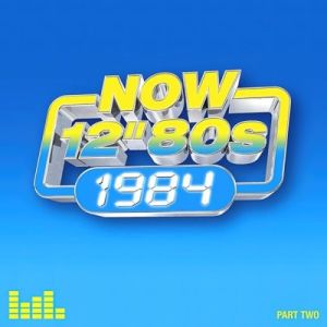NOW 12'' 80s: 1984 - Part Two