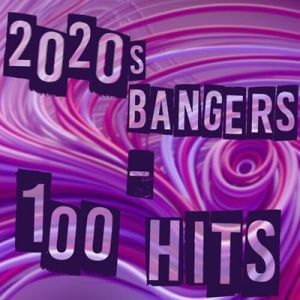 2020s Bangers - 100 Hits (MP3)