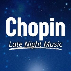 Chopin Late Night Music