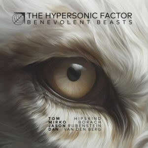 The Hypersonic Factor - Benevolent Beasts