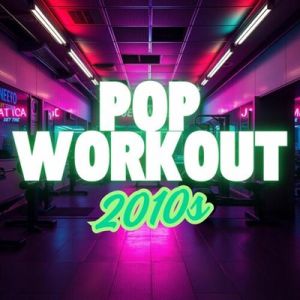 POP WORKOUT 2010s