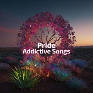 Pride Addictive Songs