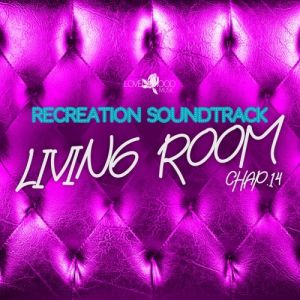 Living Room, Recreation Soundtrack, Chap.14