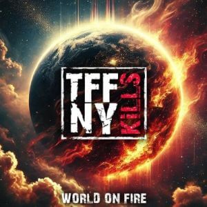 Tiffany Kills - World On Fire