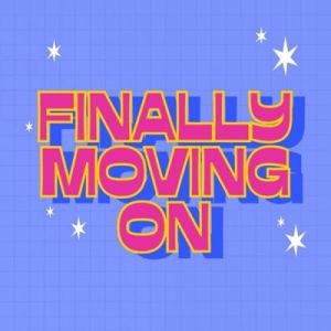 finally moving on