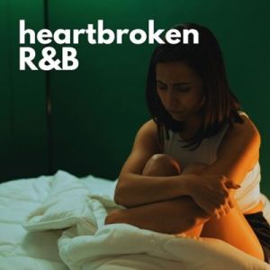 Heartbroken R&B