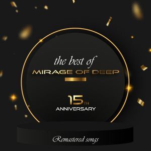 Mirage Of Deep - The Best Of Mirage Of Deep. 15th Anniversary