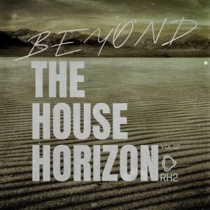 Beyond the House Horizon, Vol.07