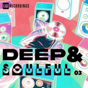 Deep & Soulful, Vol. 03