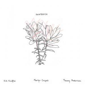 Kirk Knuffke, Marilyn Crispell, Thommy Andersson - Paintbrush
