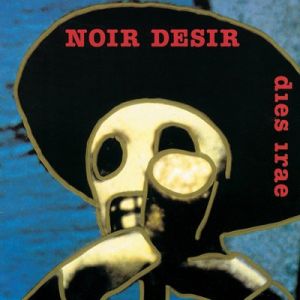 Noir Désir - Dies Irae [Live] (FLAC)