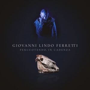Giovanni Lindo Ferretti - Percuotendo, In Cadenza [Live] (FLAC)